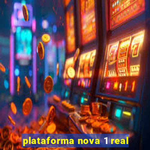 plataforma nova 1 real